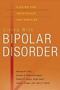 Living with Bipolar Disorder: A Guide for Individuals and Families (Paperback)