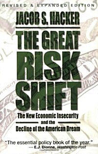 The Great Risk Shift: The New Economic Insecurity and the Decline of the American Dream (Paperback, Revised)