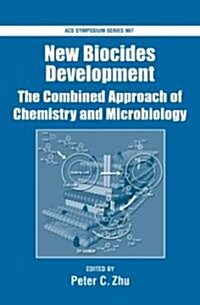 New Biocides Development: The Combined Approach of Chemistry and Microbiology (Hardcover)