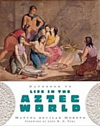 Handbook to Life in the Aztec World (Paperback)