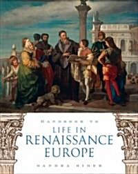 Handbook to Life in Renaissance Europe (Paperback)