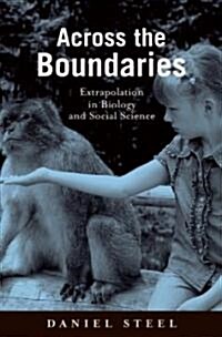 Across the Boundaries: Extrapolation in Biology and Social Science (Hardcover)