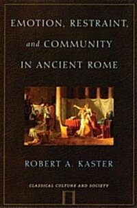 Emotion, Restraint, and Community in Ancient Rome (Paperback)
