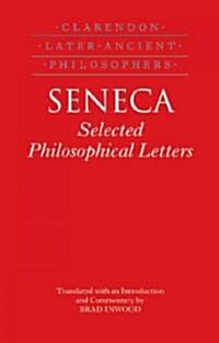 Seneca: Selected Philosophical Letters : Translated with introduction and commentary (Hardcover)