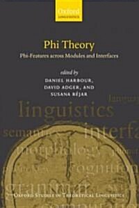 Phi Theory : Phi-Features Across Modules and Interfaces (Paperback)