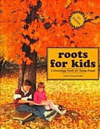 Roots for Kids: A Genealogy Guide for Young People. 2nd Edition (Paperback, 2)