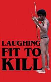Laughing Fit to Kill: Black Humor in the Fictions of Slavery (Paperback)