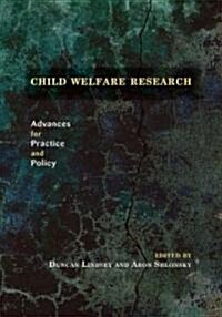 Child Welfare Research: Advances for Practice and Policy (Hardcover)