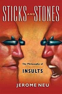 Sticks and Stones: The Philosophy of Insults (Hardcover)