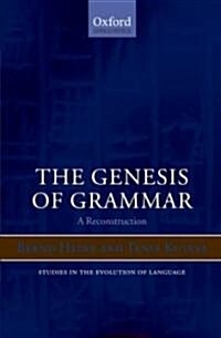 The Genesis of Grammar : A Reconstruction (Paperback)