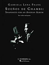 Suenos de Chambi: Snapshots for an Andean Album: For Violin and Piano (Paperback)