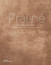 Praline : 100 recettes 100% praline (Hardcover)