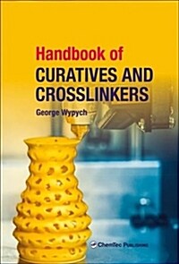 Handbook of Curatives and Crosslinkers (Hardcover)