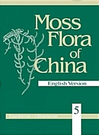 Moss Flora of China, Volume 5: Erpodiaceae to Climaciaceae (Hardcover)