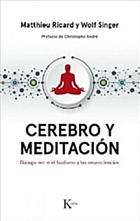 Cerebro Y Meditaci?: Di?ogo Entre El Budismo Y Las Neurociencias (Paperback)