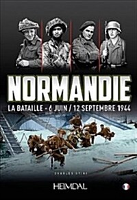 Normandie La Bataille: 6 Juin/12 Septembre 1944 (Paperback)