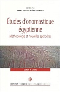 Etudes dOnomastique Egyptienne: Methodologie Et Nouvelles Approches (Paperback)