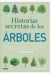 Historias Secretas de Los 햞boles: Propiedades Culinarias, Medicinales, Cosm?icas (Paperback)