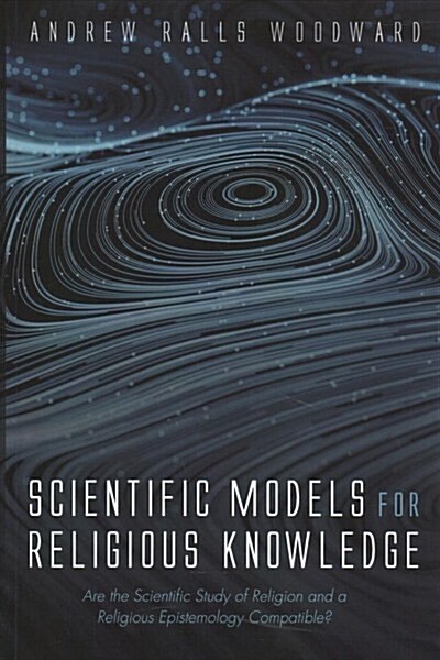 Scientific Models for Religious Knowledge (Paperback)