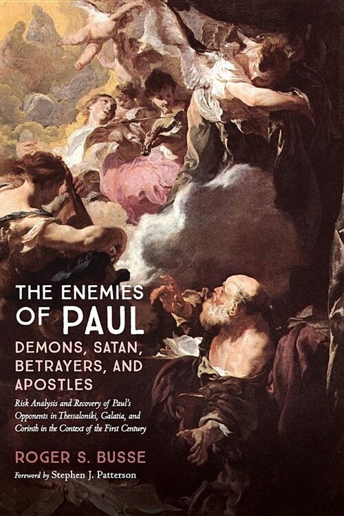 The Enemies of Paul: Demons, Satan, Betrayers, and Apostles (Hardcover)