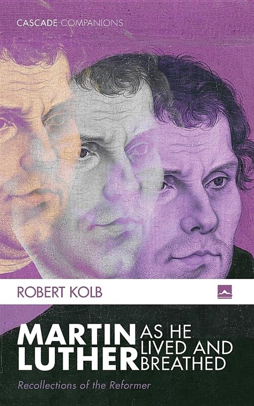 Martin Luther as He Lived and Breathed (Paperback)