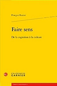 Faire Sens: de la Cognition a la Culture (Paperback)