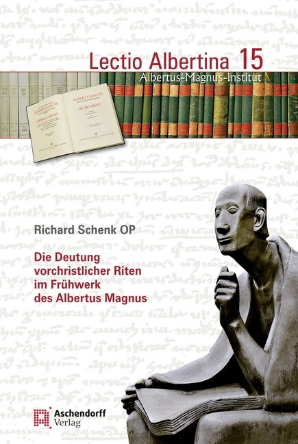 Die Deutung Vorchristlicher Riten Im Fruhwerk Des Albertus Magnus (Paperback)