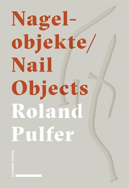Nagelobjekte - Nail Objects: Mit Einem Text Von - With a Text by Aurel Schmidt (Paperback)