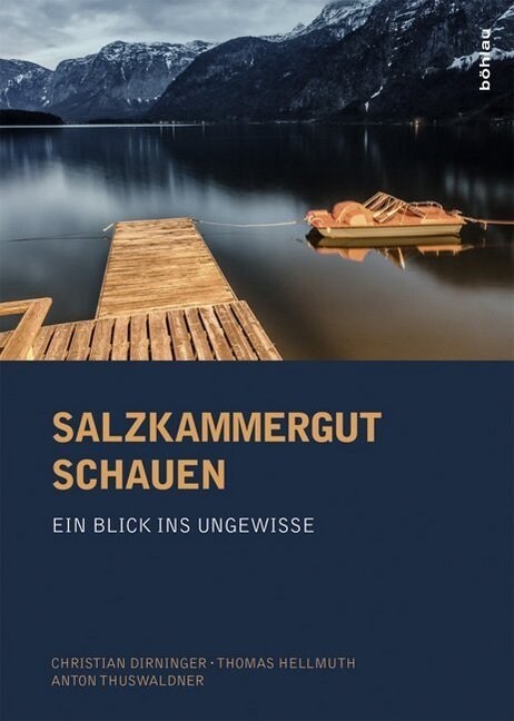 Salzkammergut Schauen: Ein Blick Ins Ungewisse (Hardcover)