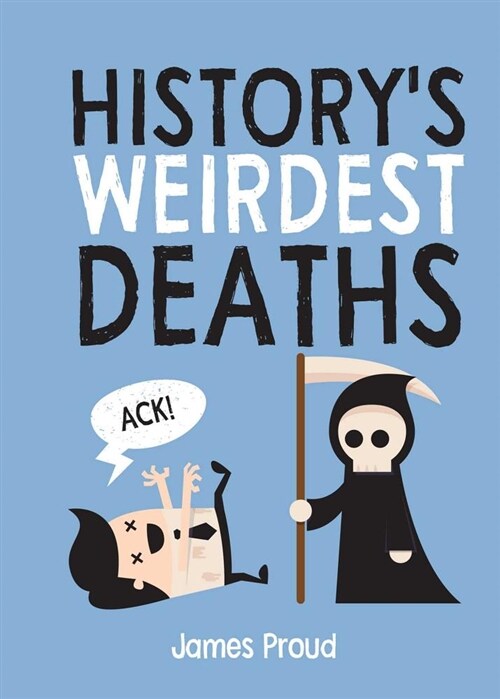 Historys Weirdest Deaths (Hardcover)