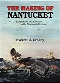 The Making of Nantucket (Paperback)