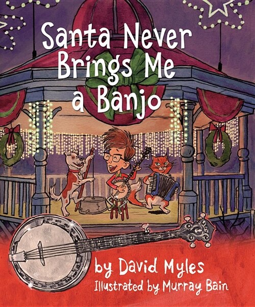 Santa Never Brings Me a Banjo (Hardcover)