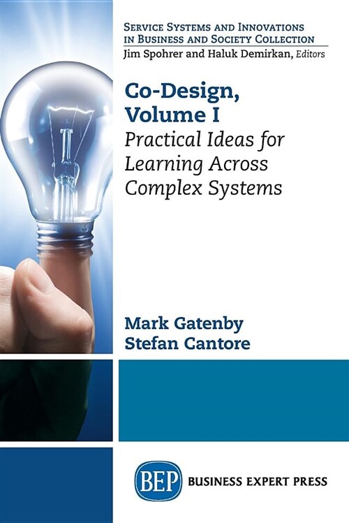 Co-Design, Volume I: Practical Ideas for Learning Across Complex Systems (Paperback)