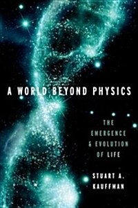 A World Beyond Physics: The Emergence and Evolution of Life (Hardcover)