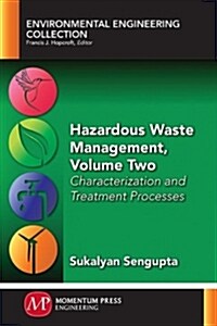 Hazardous Waste Management, Volume II: Characterization and Treatment Processes (Paperback)