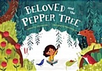 Beloved and the Pepper Tree (Hardcover)