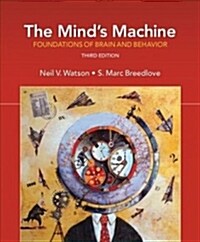 The Minds Machine: Foundations of Brain and Behavior (Paperback, 3)
