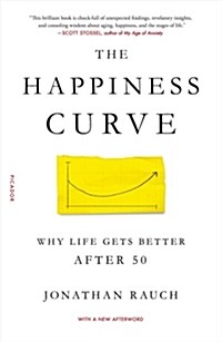 The Happiness Curve: Why Life Gets Better After 50 (Paperback)