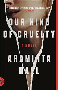 Our kind of cruelty : a novel 