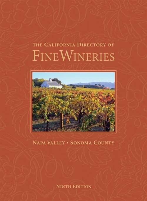 The California Directory of Fine Wineries: Napa Valley, Sonoma County (Hardcover, 9)