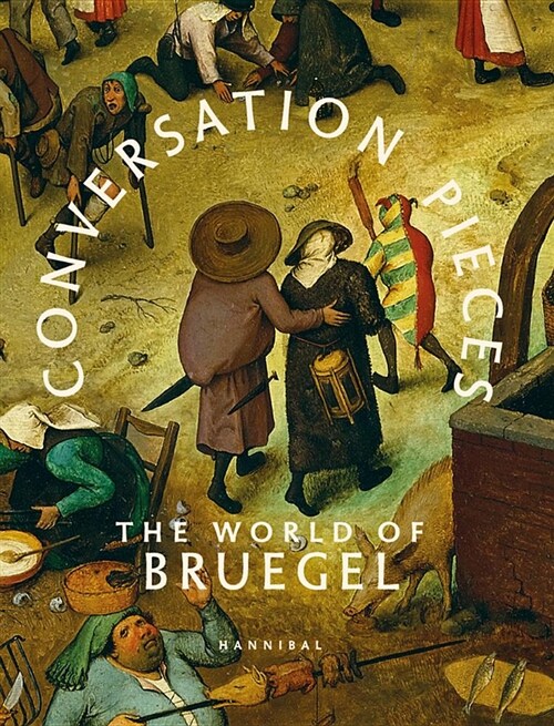 Conversation Pieces: The World of Bruegel (Paperback)