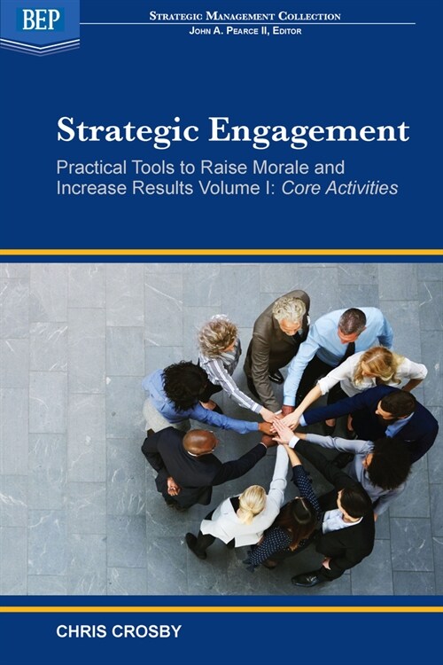 Strategic Engagement: Practical Tools to Raise Morale and Increase Results: Core Activities (Paperback)