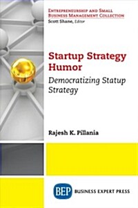 Startup Strategy Humor: Democratizing Startup Strategy (Paperback)