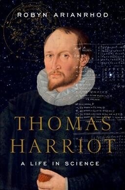 Thomas Harriot: A Life in Science (Hardcover)