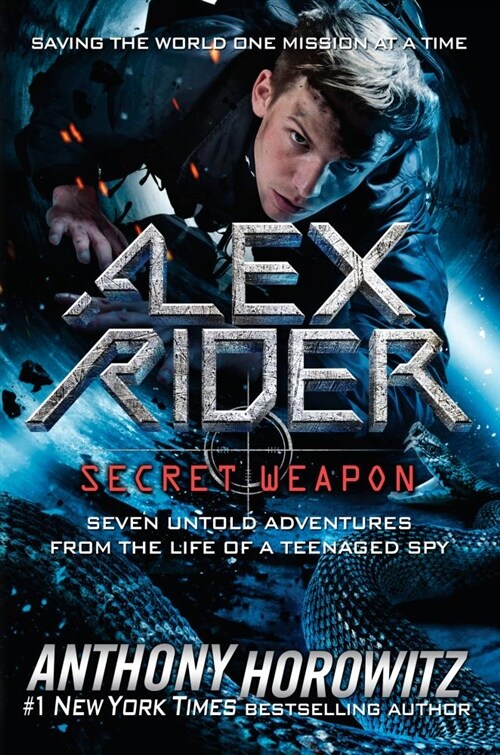 Alex Rider: Secret Weapon: Seven Untold Adventures from the Life of a Teenaged Spy (Hardcover)