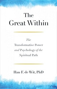 The Great Within: The Transformative Power and Psychology of the Spiritual Path (Paperback)
