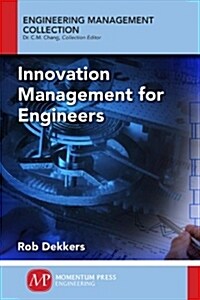 Innovation Management and New Product Development for Engineers, Volume I: Basic Concepts (Paperback)
