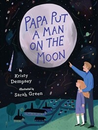 Papa Put a Man on the Moon (Hardcover)