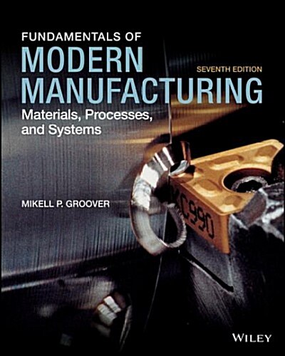 Fundamentals of Modern Manufacturing: Materials, Processes and Systems (Paperback, 7)