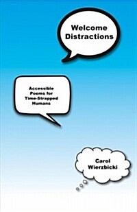 Welcome Distractions: Accessible Poems for Time-Stapped Humans (Paperback)